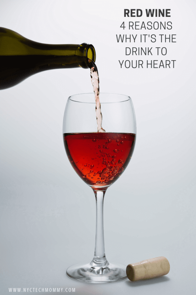 4 Reasons Why Red Wine is the Drink to Your Heart! | NYC Tech Mommy