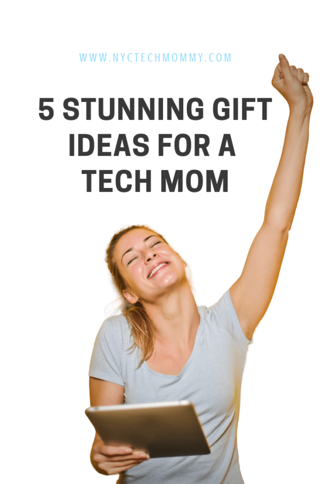 5 Stunning Gift Ideas for a Tech Mom | NYC Tech Mommy
